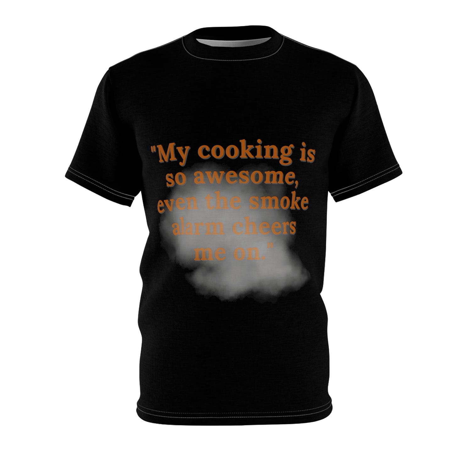 Quirky Tee "My cooking is so awesome, even the smoke alarm cheers me on." Unisex Cut & Sew Tee (AOP)