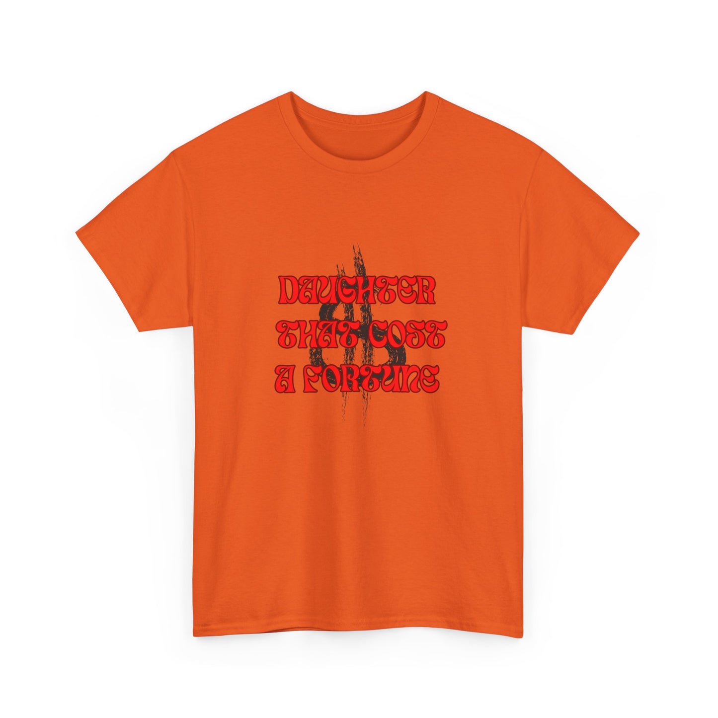 Quirky Tee (Daughter that cost of a Fortune) Unisex Heavy Cotton Tee