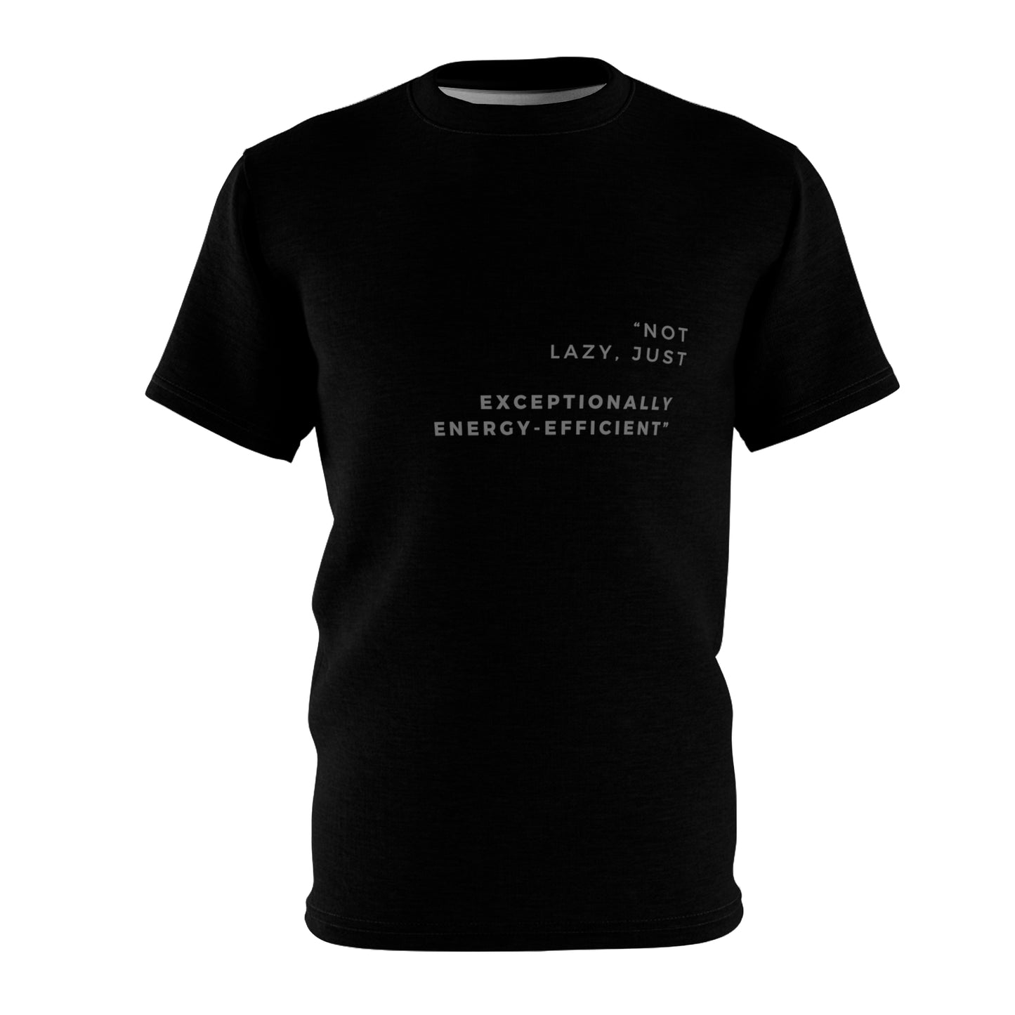 Quirky Tee "NOT LAZY, JUST EXCEPTIONALLY ENERGY-EFFICIENT" Unisex Cut & Sew Tee (AOP)