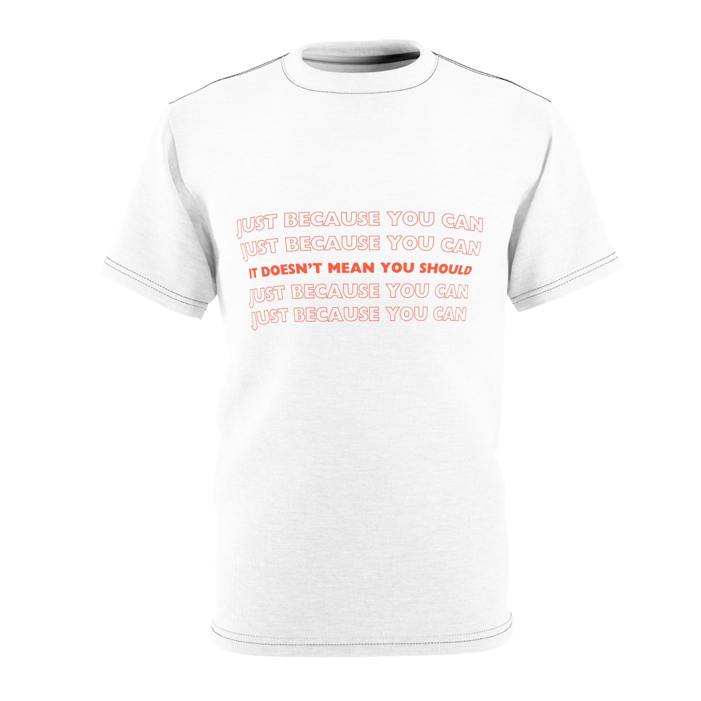 Quirky Tee (Just because you can doesn't mean you should) Unisex Cut & Sew Tee (AOP)