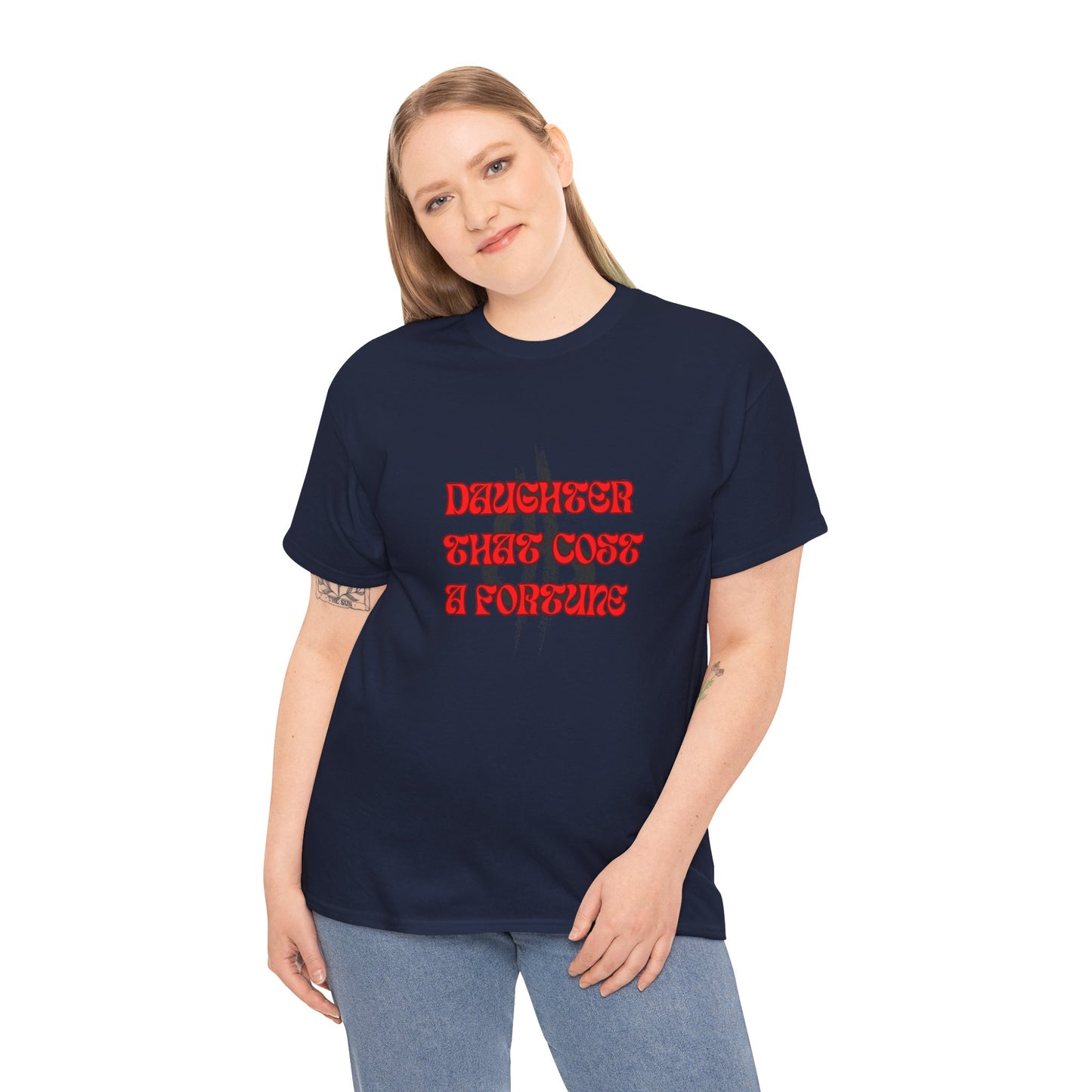 Quirky Tee (Daughter that cost of a Fortune) Unisex Heavy Cotton Tee